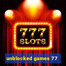 unblocked games 77